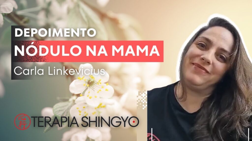 Shingyo Testimonial: Carla Linkevicius on Her Breast Nodule Story 4 Depoimento de Carla em vídeo sobre o Método Shingyo